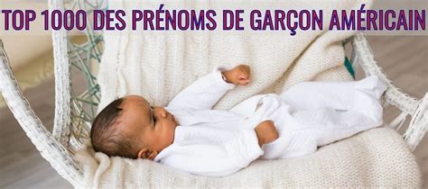 prénom américain garçon|Prénom garçon américain : Top 30 plus beaux。